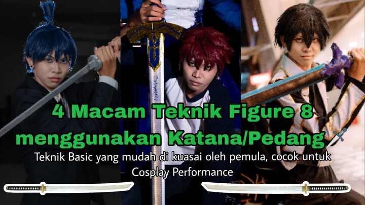 4 MACAM TEKNIK FIGURE 8 MENGGUNAKAN KATANA/PEDANG, cocok untuk Cosplay Performance #JPOPENT