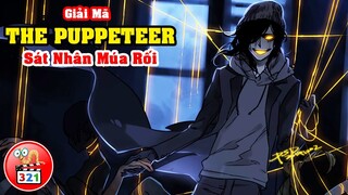 Giải Mã THE PUPPETEER: Sát Nhân Múa Rối - Linh Hồn Cô Đơn