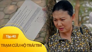 Trạm cứu hộ trái tim Tập 40 | Bà Xinh ngã quỵ với kết quả xét nghiệm ADN của bé Gôn