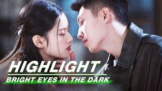 Highlight EP15：Lin Luxiao Couldn't Help but Kiss Nan Chu | BrightEyesintheDark | 他从火光中走来 | iQIYI