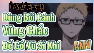 Vua Bóng Chuyền Haikyuu, AMV | Dùng Bối Cảnh Vững Chắc Để Cổ Vũ Sĩ Khí