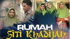 Rumah Siti Khadijah ~Ep13~ AKHIR