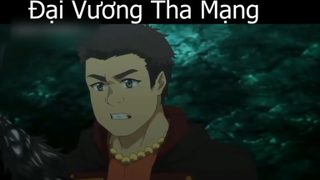 Tóm tắt Anime_ _ Đại Vương Tha Mạng 7 -p2 Review Anime hay