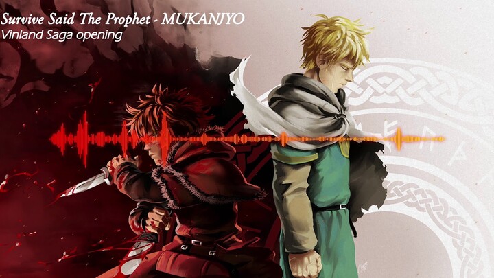 Vinland Saga - Opening "MUKANJYO" By Survive Said The Prophet