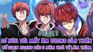 Sở Hữu Đôi Mắt Âm Dương Tu Luyện 5 Năm Từ Đảo Hoang Trở Về Bá Đạo Phần 1 | Review Truyện Hay