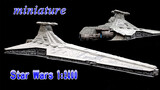 [Miniature] Hunter-class Star Destroyer Making and Modification