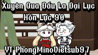 Tập 1+4 Xuyên Qua Đấu La Đại Lục Hồn Lực 90 YT PhongMinoVietsub97