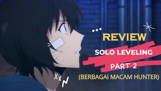 REVIEW SOLO LEVELING PART 2 || Bahas Berbagai Type dari HUNTER