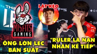 TIN GIẢI 497: MSF BÁN SUẤT THI ĐẤU LEC | GUMA GỬI LỜI TUYÊN CHIẾN ĐẾN RULER | GAM LẬT KÈO TRƯỚC TW