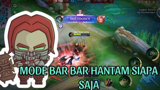 MODE BAR BAR HANTAM SAJA:)
