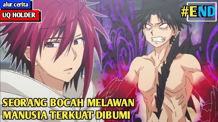 BOCAH MELAWAN MANUSIA TERKUAT DIBUMI || alur cerita anime UQ HOLDER