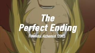 The End of Fullmetal Alchemist (2003) is Perfect