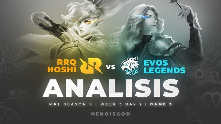 ANALISIS RRQ HOSHI vs EVOS LEGENDS  Game 3  Week 3 Day 2 Leg 1  MPL Season 9
