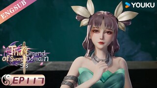 【The Legend of Sword Domain】EP117 | Chinese Fantasy Anime | YOUKU ANIMATION
