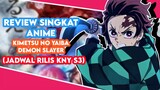 Review Singkat Anime Kimetsu No Yaiba | Demon Slayer | Tanggal Rilis Kimetsu No Yaiba Season 3