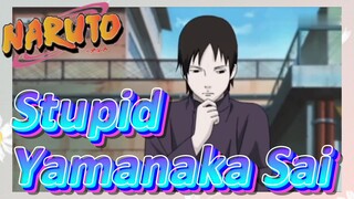 Stupid Yamanaka Sai