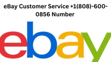 eBay Customer Service +1(808)-600-0856 Number