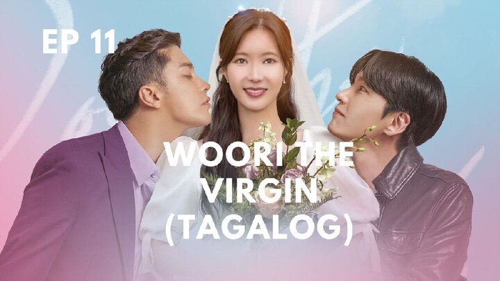 WOORI THE VIRGIN (TAGALOG) EP 11