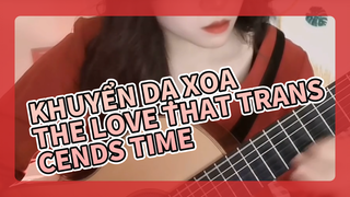[Khuyển Dạ Xoa/Guitar Cổ] The Love That Transcends Time-Song (Không lặp lại)
