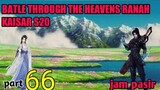 Batle Through The Heavens  S 20 Part 66 Ranah Kaisar | Jam pasir