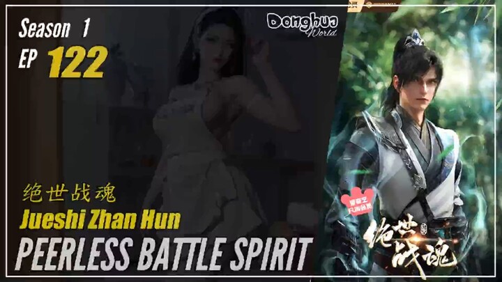 Peerless Battle Spirit Season 1 Eps. 122 绝世战魂 Jueshi Zhan Hun | Donghua - 1080P