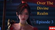 Over the Divine Realm ep3
