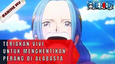 ONE PIECE - USAHA VIVI MENGHENTIKAN PERANG DI ALABASTA