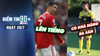 Điểm tin 90+ ngày 29/7 | Ronaldo tiếng về việc đòi rời M.U; Lộ vị trí thi đấu của Quang Hải tại Pau