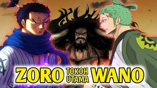 7 ALASAN ZORO AKAN MENJADI TOKOH UTAMA ARC WANO!!!