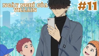 [TẬP 11] Ngày Nghỉ Của Villain | Kyuujitsu no Warumono-san