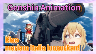 [Genshin Impact, Animasi] Klee, meriam Italia, luncurkan!