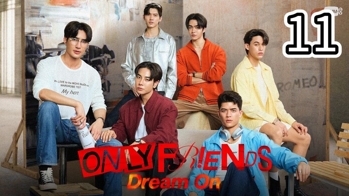 Only Friends Dream On Season 2 | Ep.11 Eng Sub