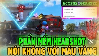 Free Fire | Phần Mềm “HEADSHOT ẢO” Nói Không Với Máu Vàng  !!!