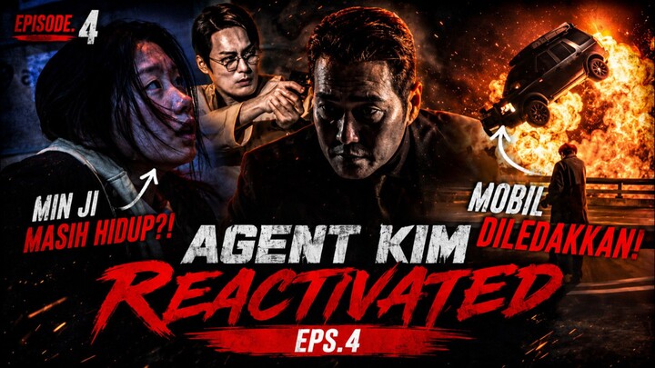 Agent Kim semakin marah, namun Min Ji masih hidup | Agent Kim Reactivated | Eps.4