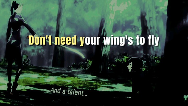 I don't need your wing's to fly