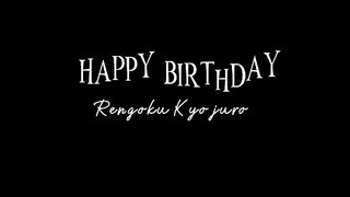 Happy birthday Rengoku🎉 10th May