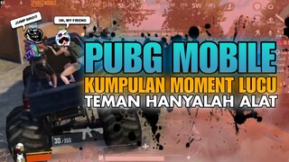 Kumpulan Moment Lucu PUBG MOBILE - TEMAN HANYALAH ALAT