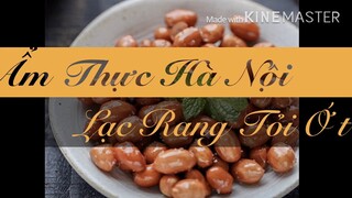 [ Ẩm Thực Hà Nội] Làm Lạc Rang Tỏi Ớt Thơm Ngon Tại Nhà