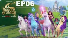 Unicorn Academy โรงเรียนยูนิคอร์น ตอนที่ 6 พากย์ไทย