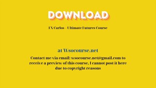 [GET] FX Carlos – Ultimate Futures Course