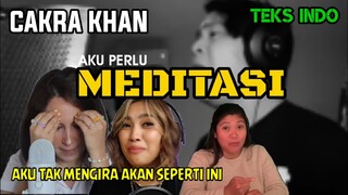 AKU PERLU MEDITASI KALO DENGER DIA BERNYANYI || CAKRA KHAN REACTION