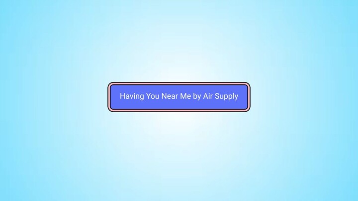 Having You Near Me By Air Supply karaoke song