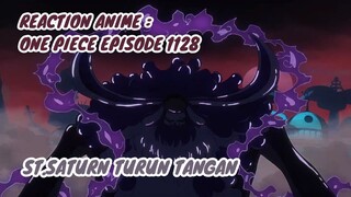 RECTION ANIME : ONE PIECE EPISODE 1128 || ST.Satrun turun tangan