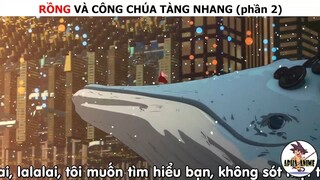 Rồng và công chúa tàng nhang (phần 2)