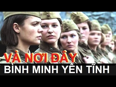 Và nơi đây bình minh yên tĩnh | Câu chuyện về Tiểu đội nữ Hồng quân (sx năm 2015) - Giới thiệu