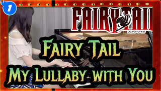 Fairy Tail|[Final Season/ED]My Lullaby with You-Piano Version_1