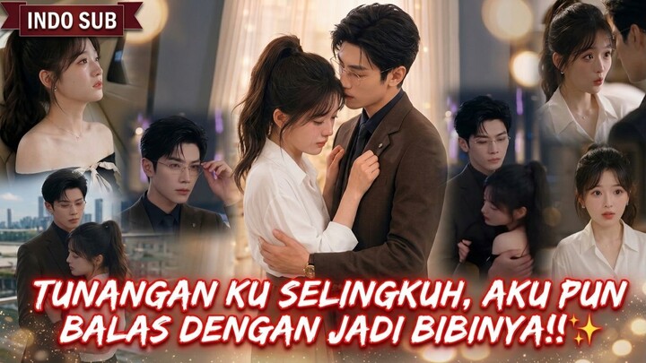 【Indo Sub】Tunangan ku selingkuh, aku pun balas dengan jadi bibinya!!✨✨ #pojokdrachin