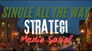 Strategi Media Sosial. SINGLE ALL THE WAY