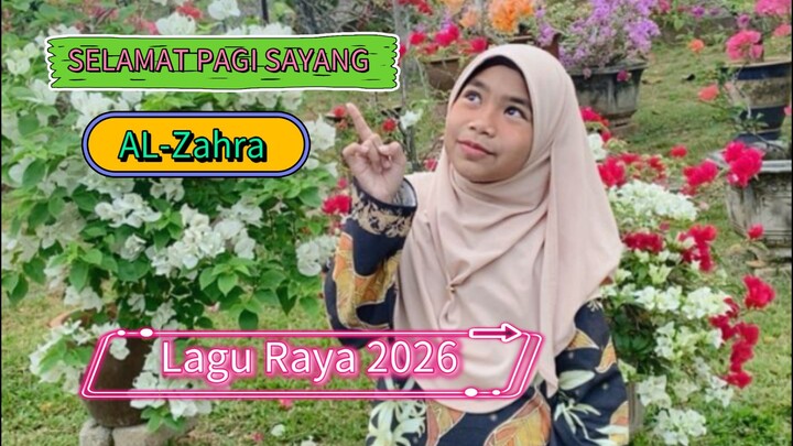 SELAMAT PAGI SAYANG _ AL-ZAHRA (Lagu Raya 2026)