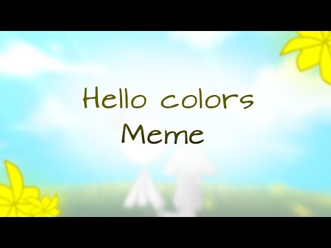 Hello colors meme [read description]